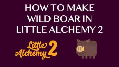 How To Make Wild Boar In Little Alchemy 2