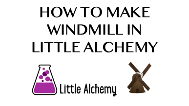 How To Make Windmill In Little Alchemy