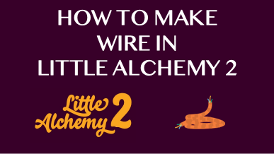 How To Make Wire In Little Alchemy 2