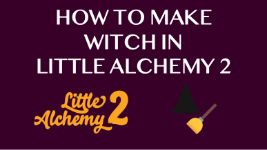 How To Make Witch In Little Alchemy 2