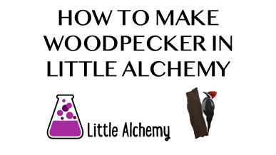 How To Make Woodpecker In Little Alchemy