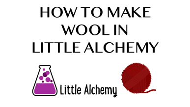 How To Make Wool In Little Alchemy