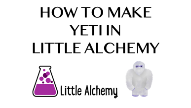 How To Make Yeti In Little Alchemy