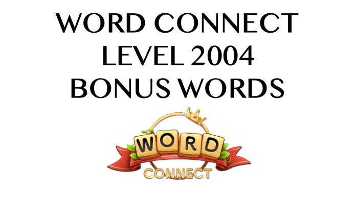 word connect level 2004 answers