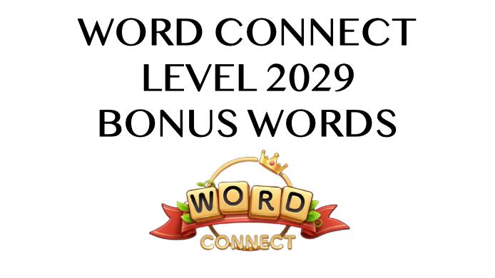 word connect level 2029 answers