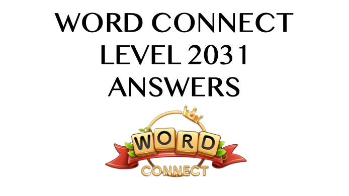 Word Connect Level 2031 Answers