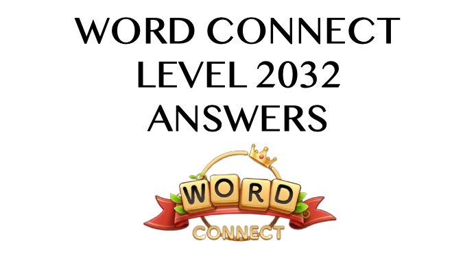 Word Connect Level 2032 Answers