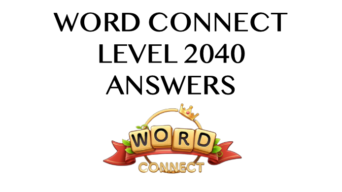 Word Connect Level 2040 Answers