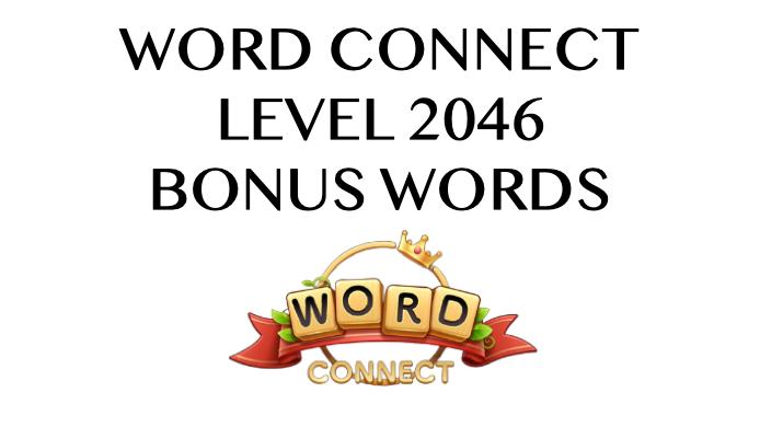 word connect level 2046 answers