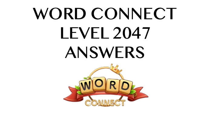 Word Connect Level 2047 Answers