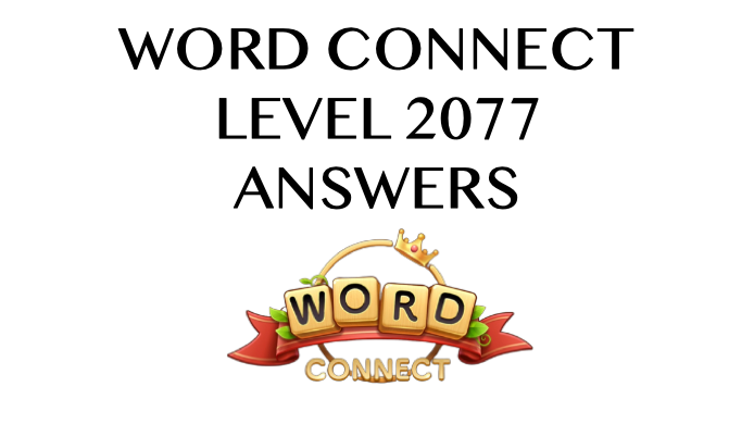 Word Connect Level 2077 Answers