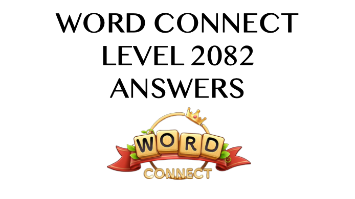 Word Connect Level 2082 Answers