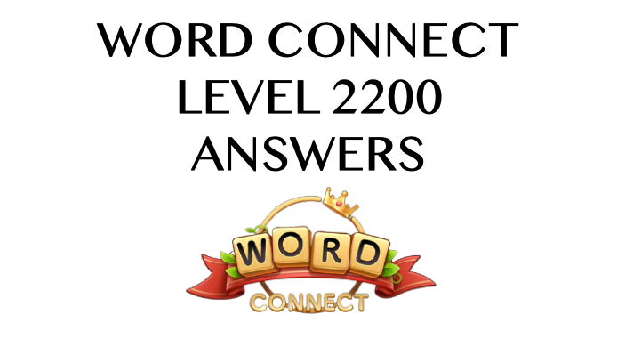 Word Connect Level 2200 Answers