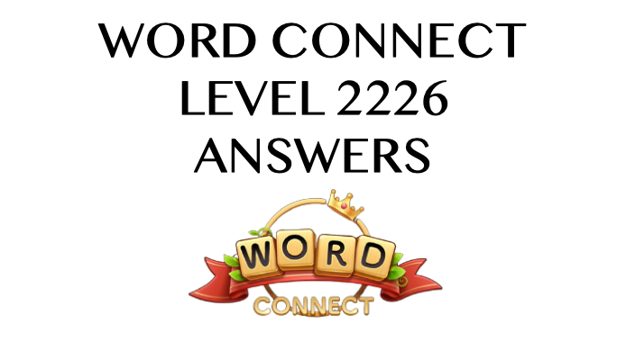 Word Connect Level 2226 Answers