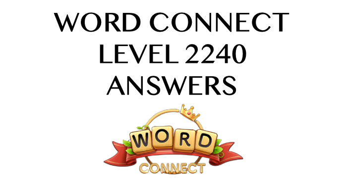 Word Connect Level 2240 Answers