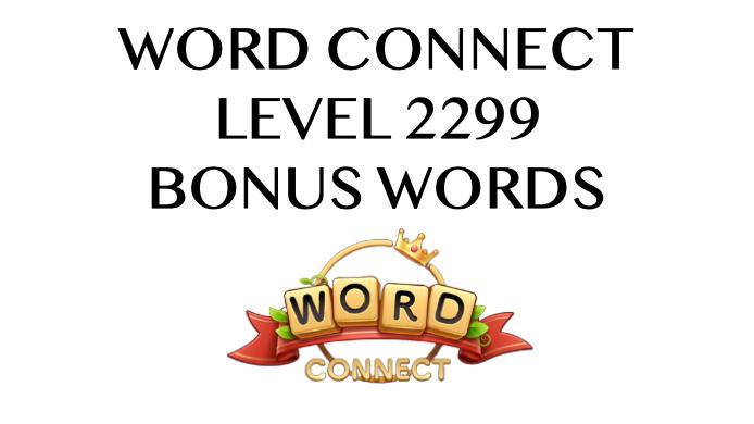 word connect level 2299 answers