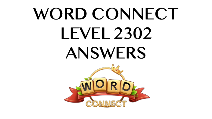 Word Connect Level 2302 Answers