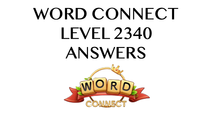 Word Connect Level 2340 Answers