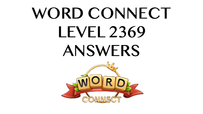 Word Connect Level 2369 Answers