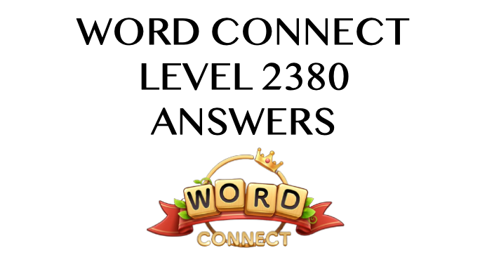 Word Connect Level 2380 Answers