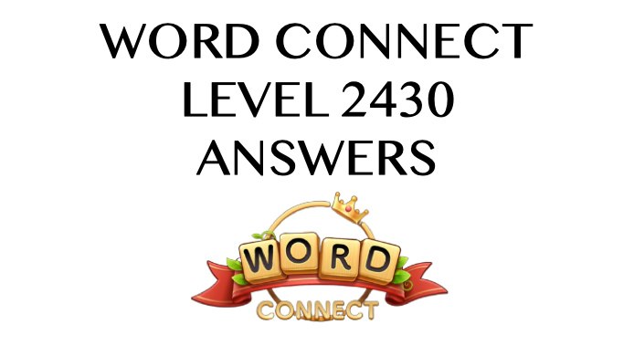 Word Connect Level 2430 Answers