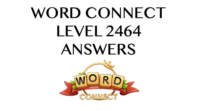 Word Connect Level 2464 Answers