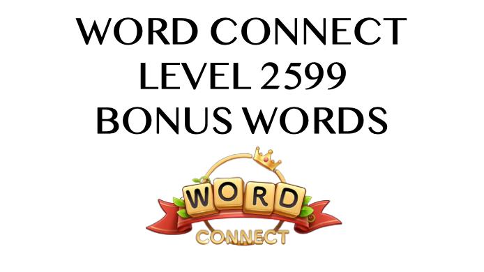 word connect level 2599 answers