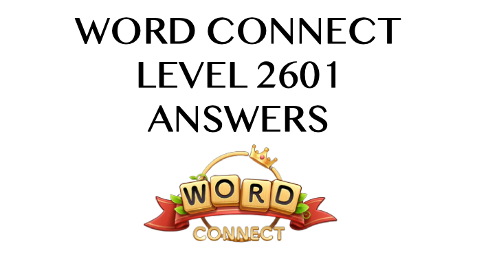 Word Connect Level 2601 Answers