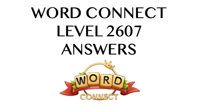 Word Connect Level 2607 Answers