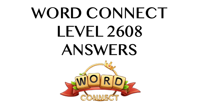 Word Connect Level 2608 Answers