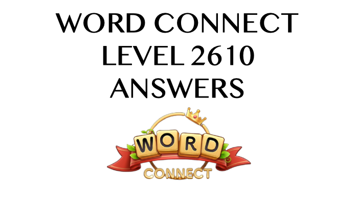 Word Connect Level 2610 Answers
