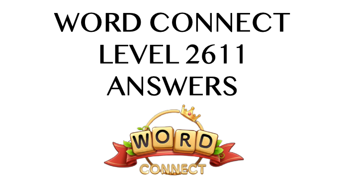 Word Connect Level 2611 Answers