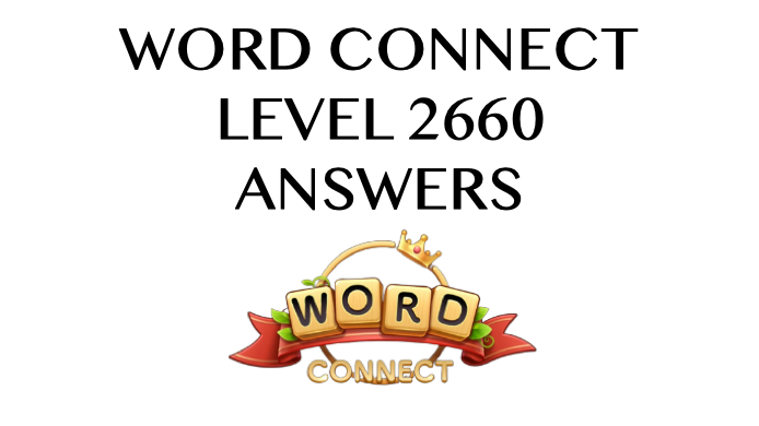 Word Connect Level 2660 Answers