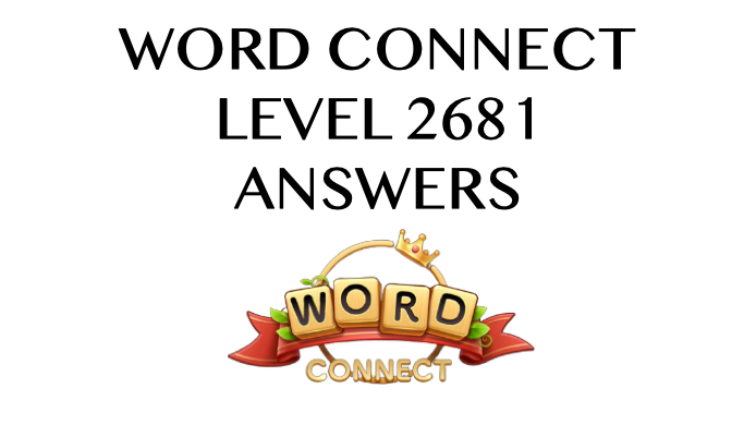 Word Connect Level 2681 Answers