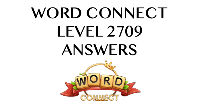 Word Connect Level 2709 Answers