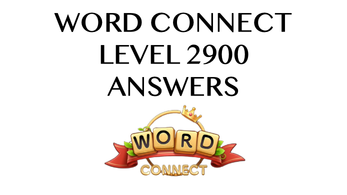 Word Connect Level 2900 Answers