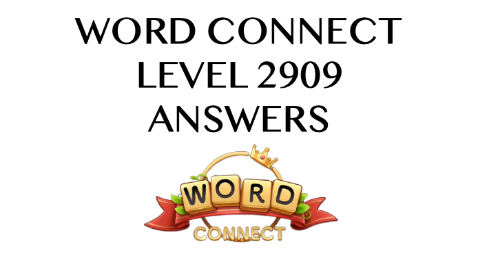 Word Connect Level 2909 Answers