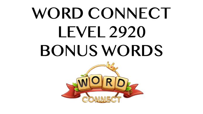 word connect level 2920 answers