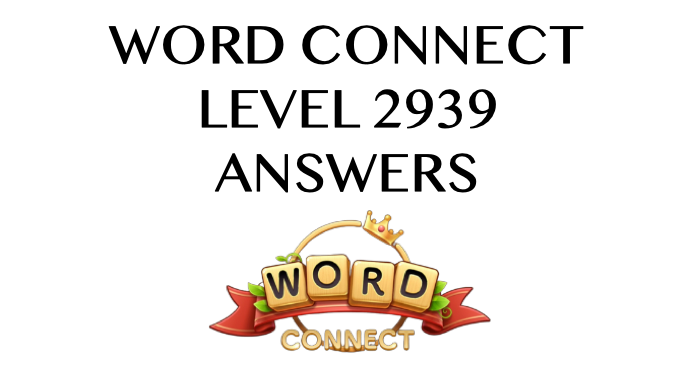 Word Connect Level 2939 Answers