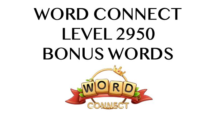 word connect level 2950 answers