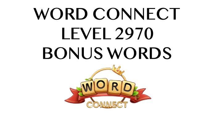 word connect level 2970 answers