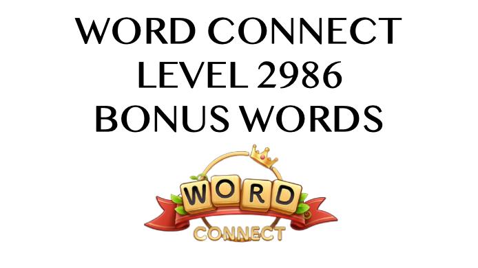 word connect level 2986 answers