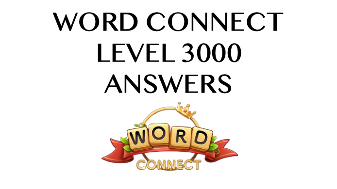 Word Connect Level 3000 Answers