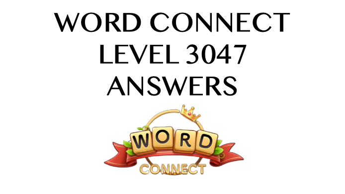 Word Connect Level 3047 Answers