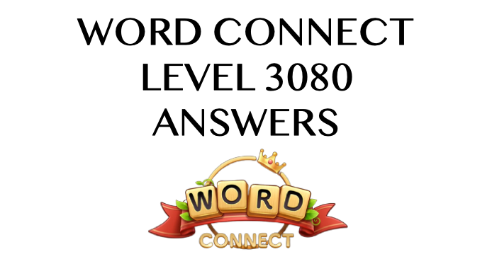 Word Connect Level 3080 Answers