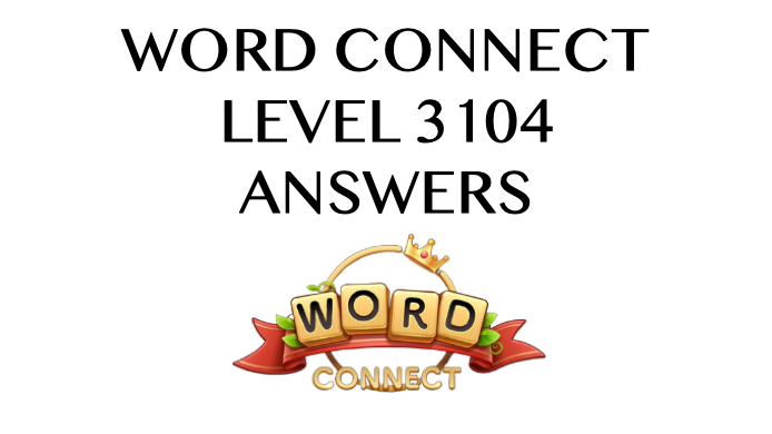 Word Connect Level 3104 Answers