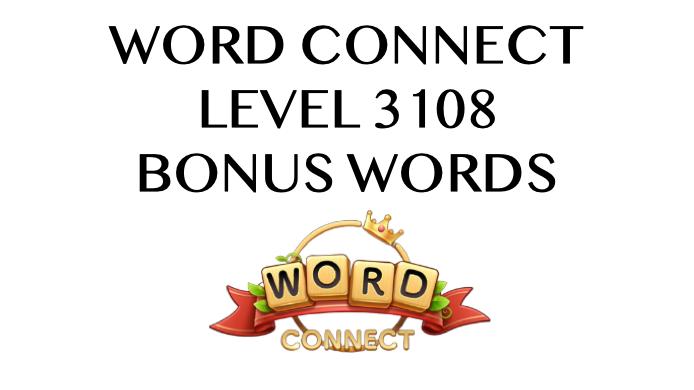 word connect level 3108 answers