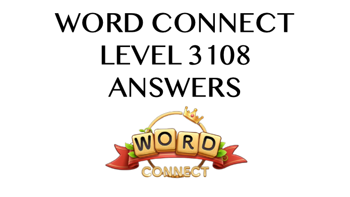 Word Connect Level 3108 Answers