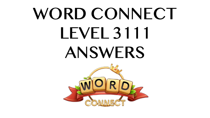 Word Connect Level 3111 Answers