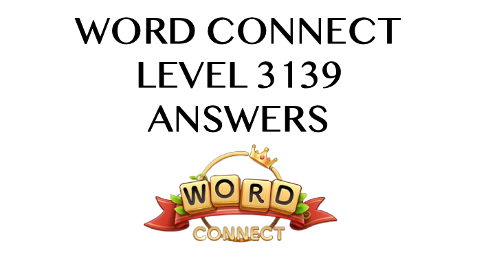 Word Connect Level 3139 Answers